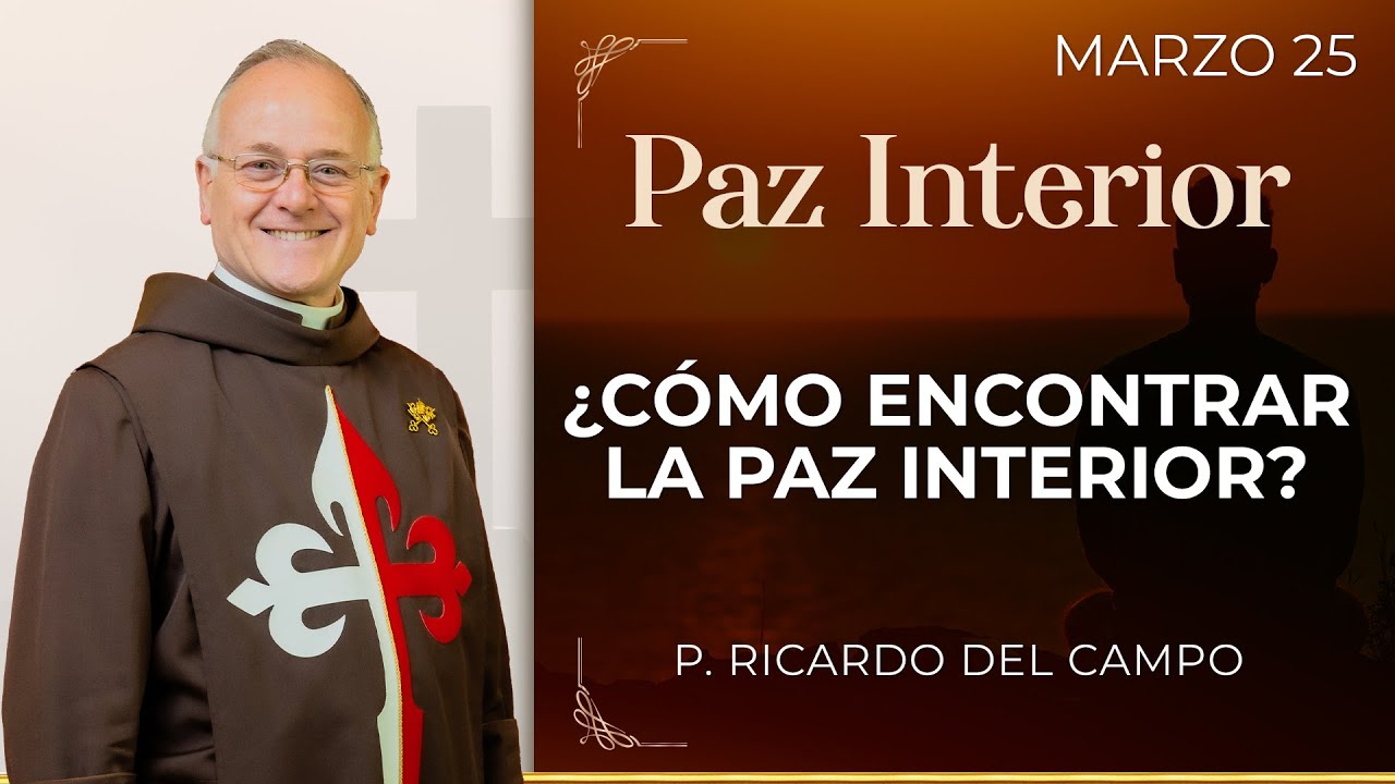 &iquest;C&oacute;mo encontrar la Paz Interior?  Preparaci&oacute;n para el Curso | Padre Ricardo del Campo #pazinterior