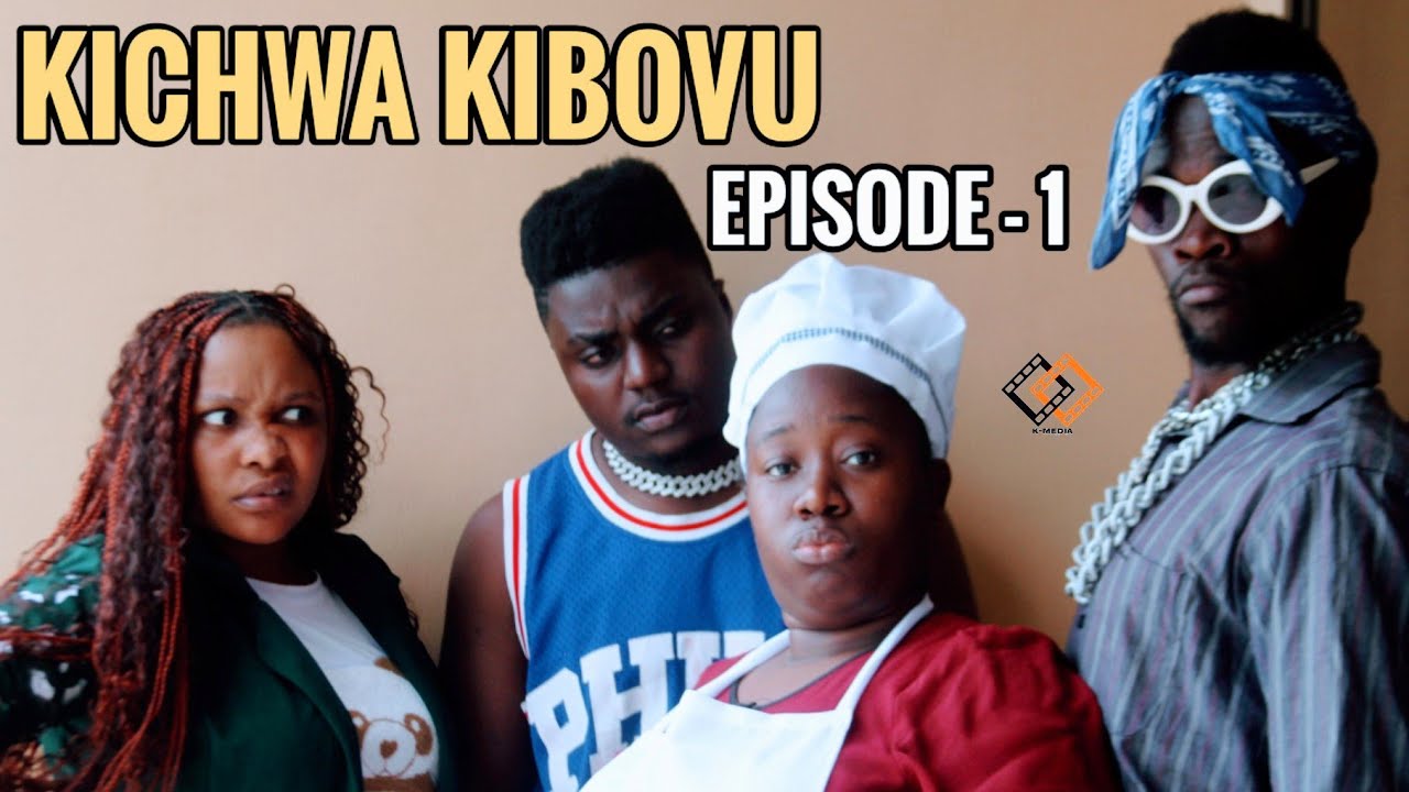 KICHWA KIBOVU | SERIES | EPISODE 1