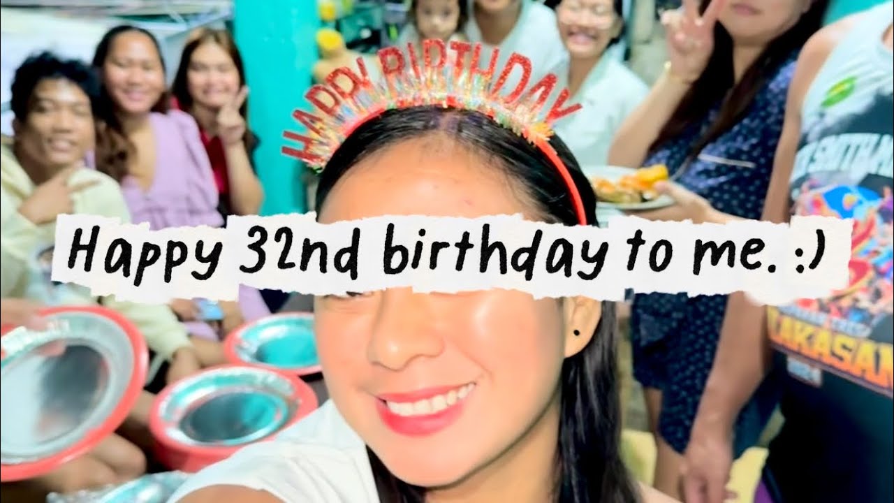 My Birthday Celebration #32nd 