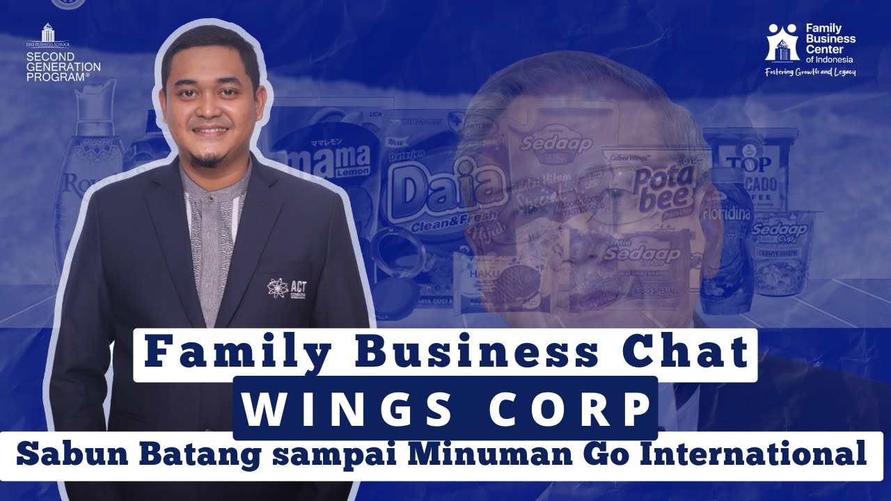 #18 FAMILY BUSINESS CHAT: - WINGS CORP - Dari Sabun Batang Sampai Minuman Yang Go International