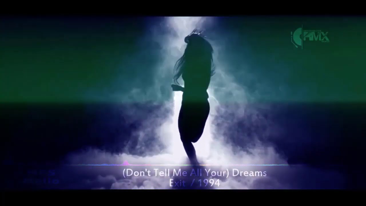 Exit - Don't Tell Me All Your Dreams (Frankfurt Mix) 1994