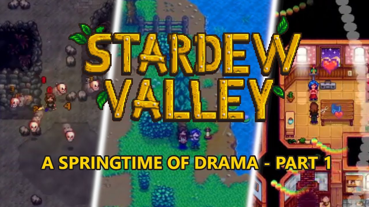 Весенняя пора драмы - Часть 1 | Stardew Valley (Обзор весеннего сезона 2-го года)
