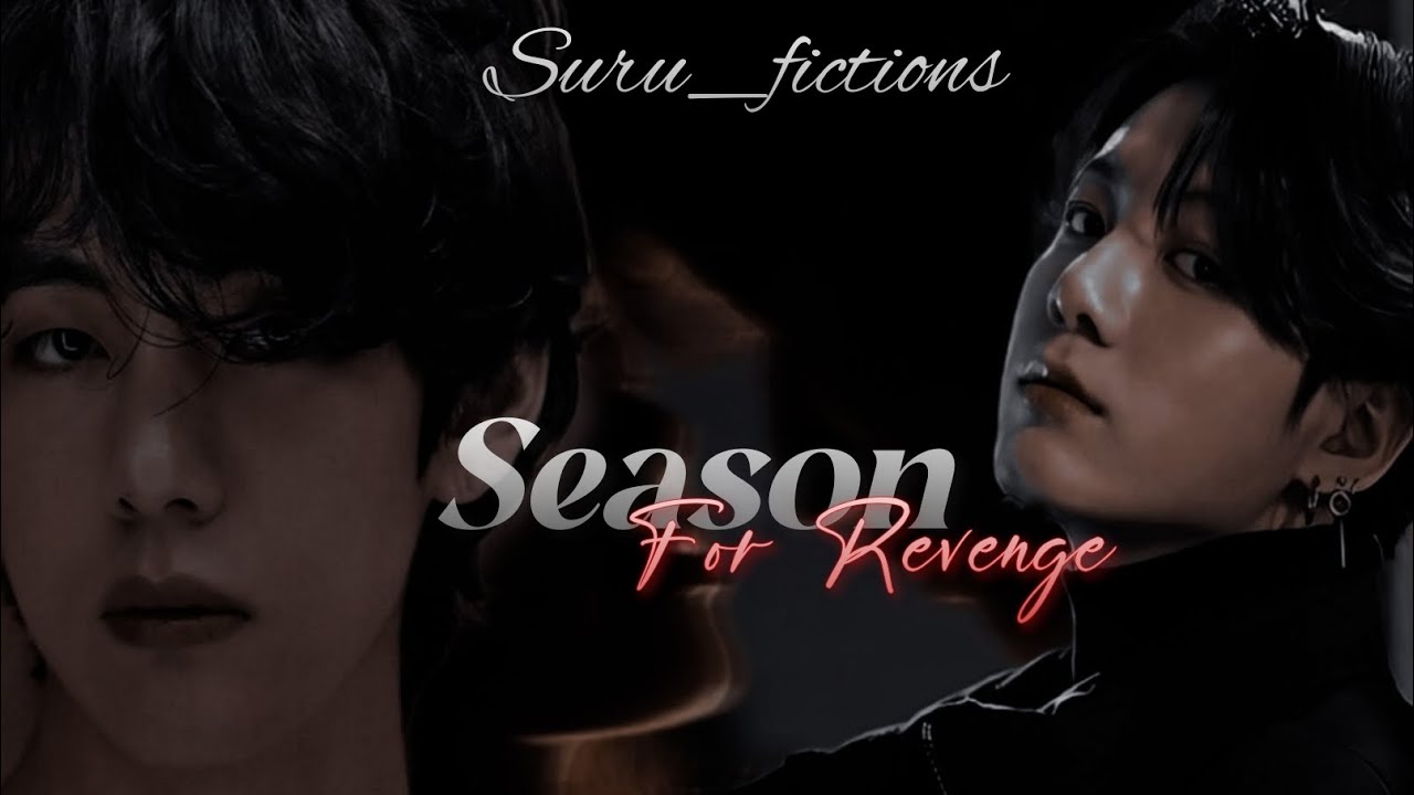 #2/𝗦𝗘𝗔𝗦𝗢𝗡 𝗙𝗢𝗥 𝗥𝗘𝗩𝗘𝗡𝗚𝗘  #taehyung #jungkook #ot7 #taekook #vminkook #ff #series
