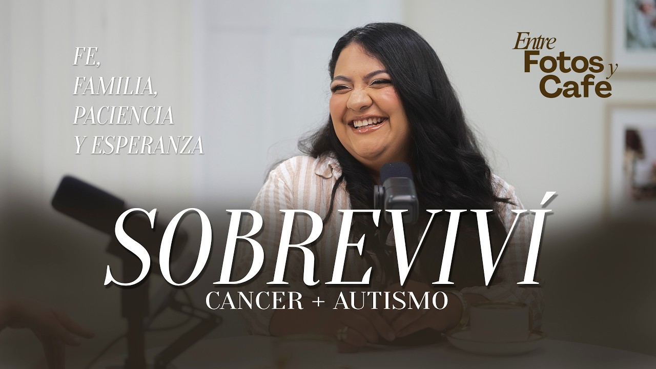 “Cáncer, Autismo y una Mamá Inquebrantable: La Historia de Kenia | Entre Fotos y Café”