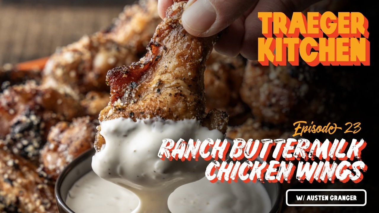 Ranch Buttermilk Chicken Wings with Austen Granger | Traeger Grills