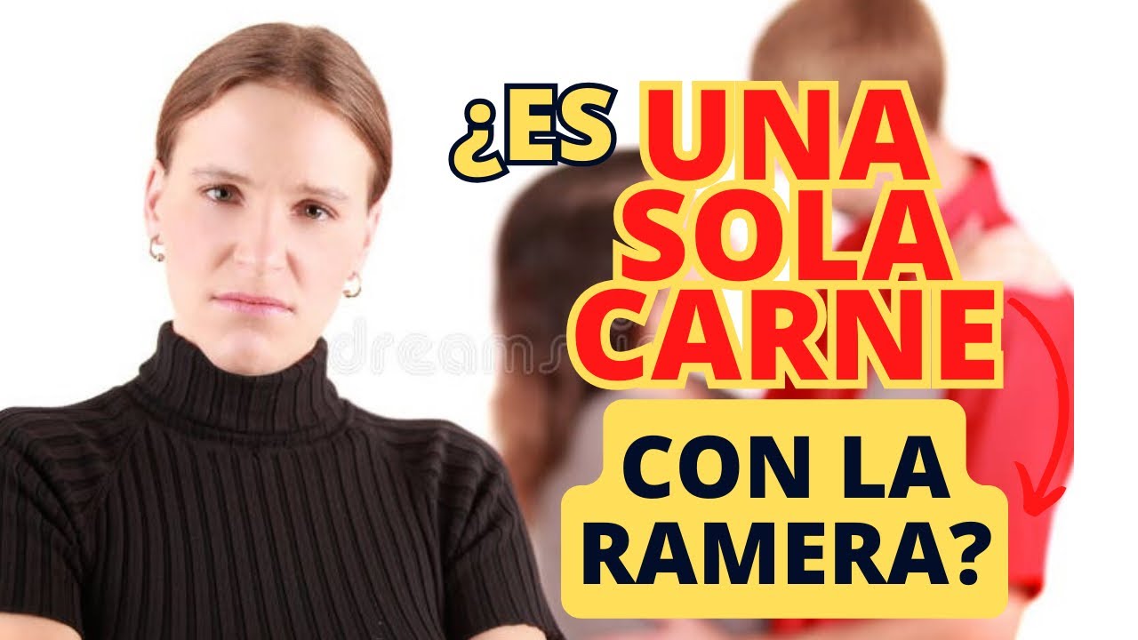 Mi ESPOSO…. ¿Es UNA SOLA CARNE con la RAMERA ?? 🧐