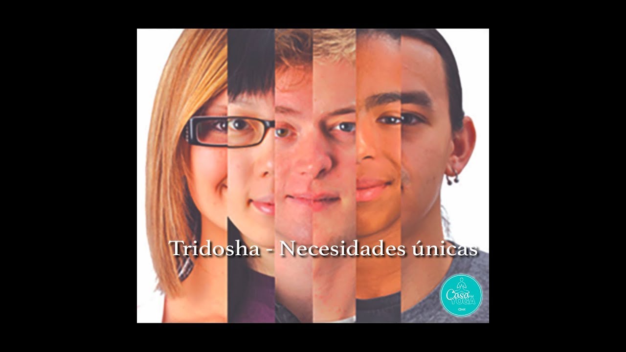 Tridosha - Necesidades &uacute;nicas.