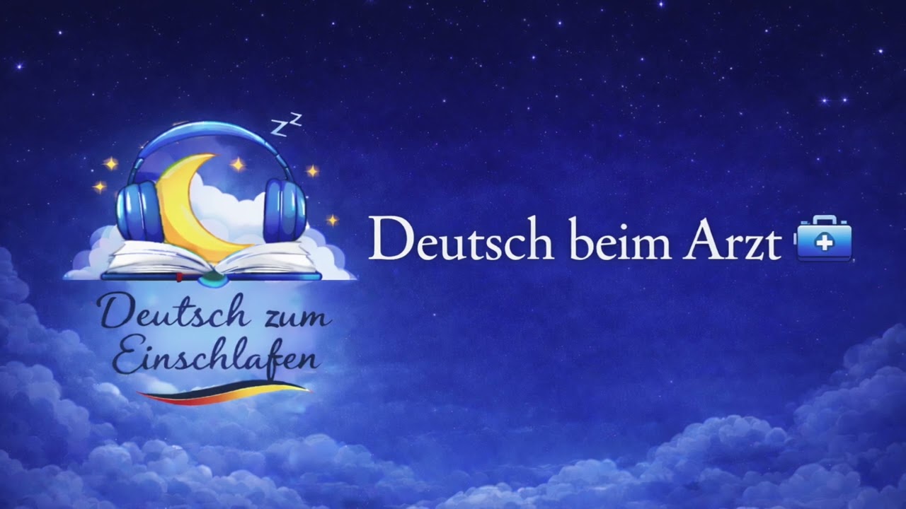 Deutsch beim Arzt | Langsam und ruhig Deutsch hören mit Eleah