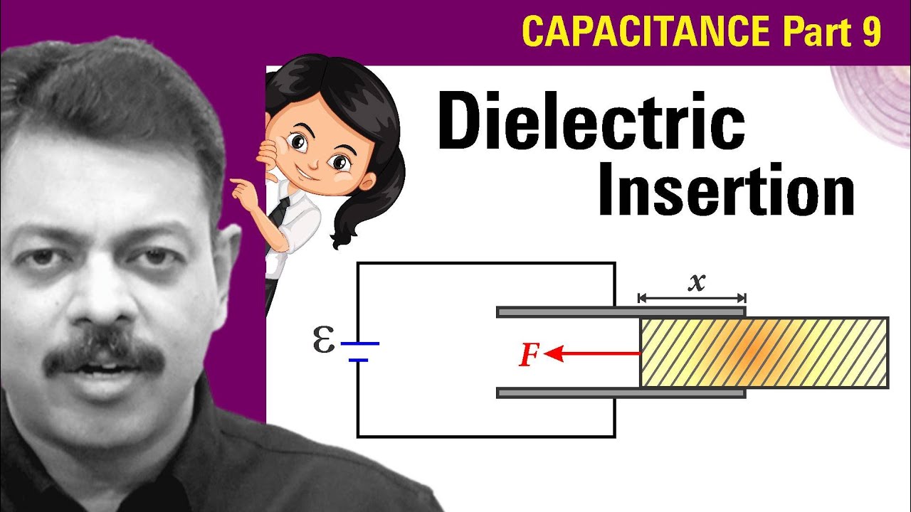 Capacitance Part 9 | Dielectrics Insertion in Capacitors | Onion Physics | Ashish Arora Sir
