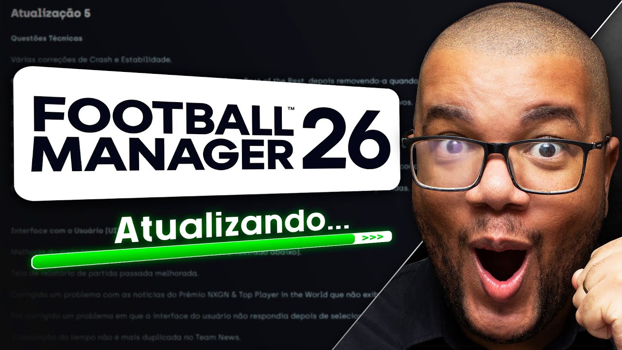 O Football Manager 26 RENASCEU depois das atualiza&ccedil;&otilde;es!