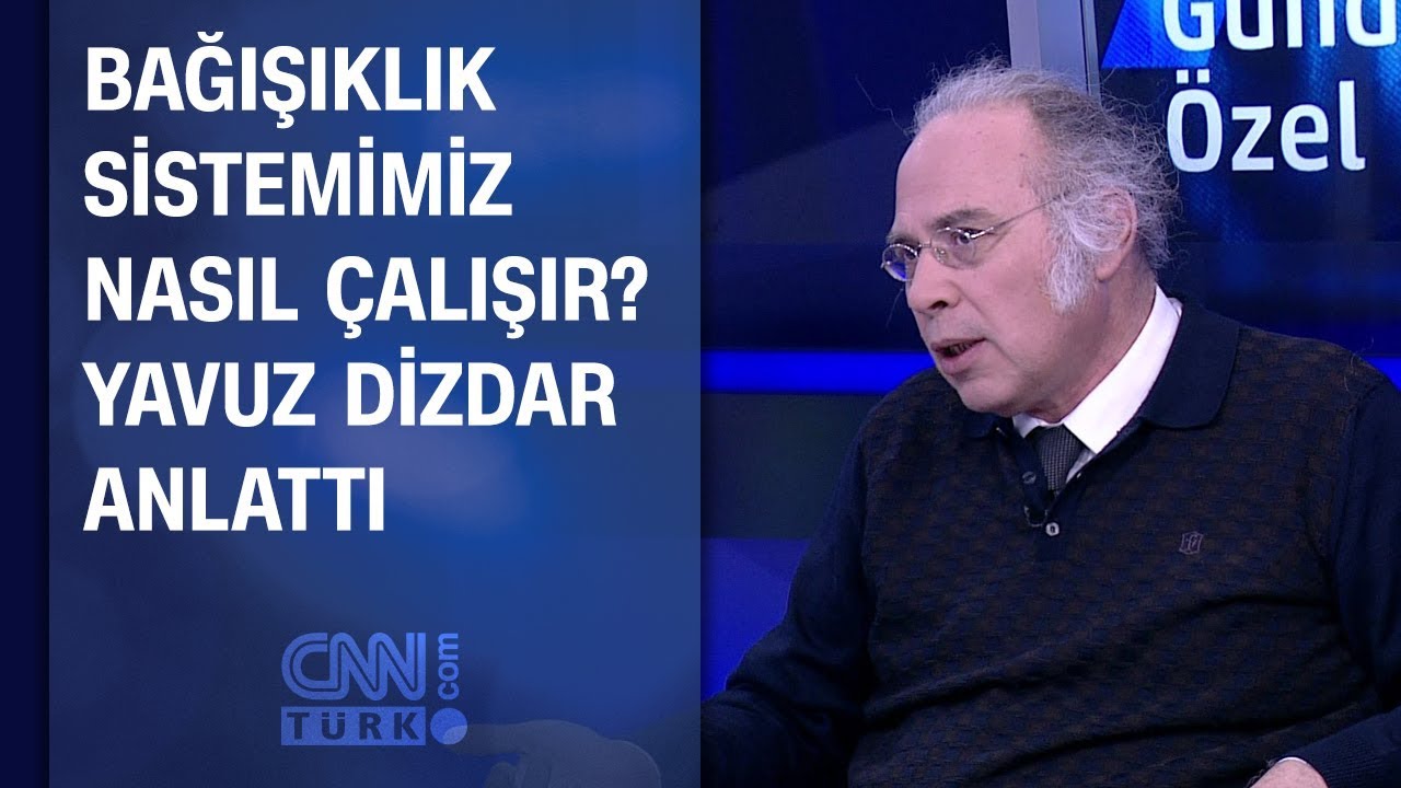 Bağışıklık sistemimiz nasıl çalışır? Yavuz Dizdar anlattı