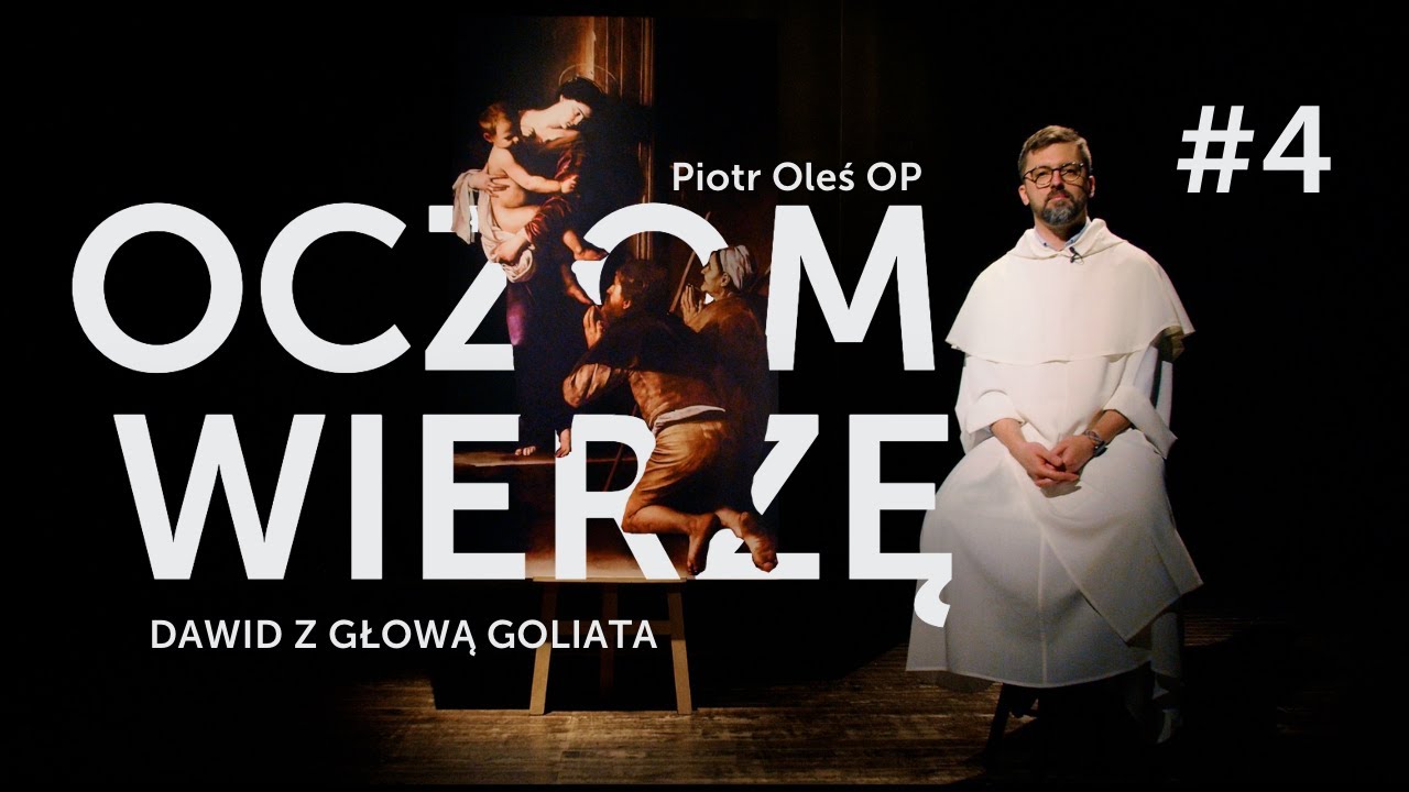 Dawid z głową Goliata || Oczom wierzę - Caravaggio [#4] Piotr Oleś OP