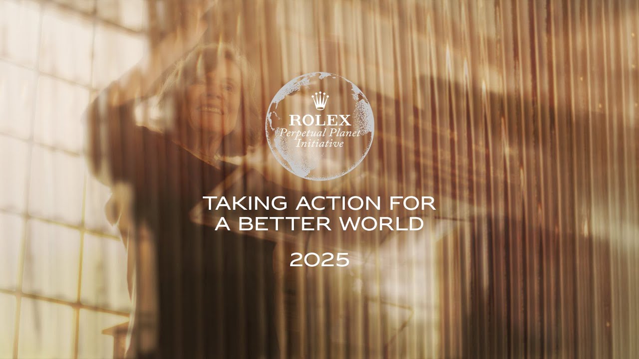 Rolex Celebrates 2025 – Taking Action for a Better World