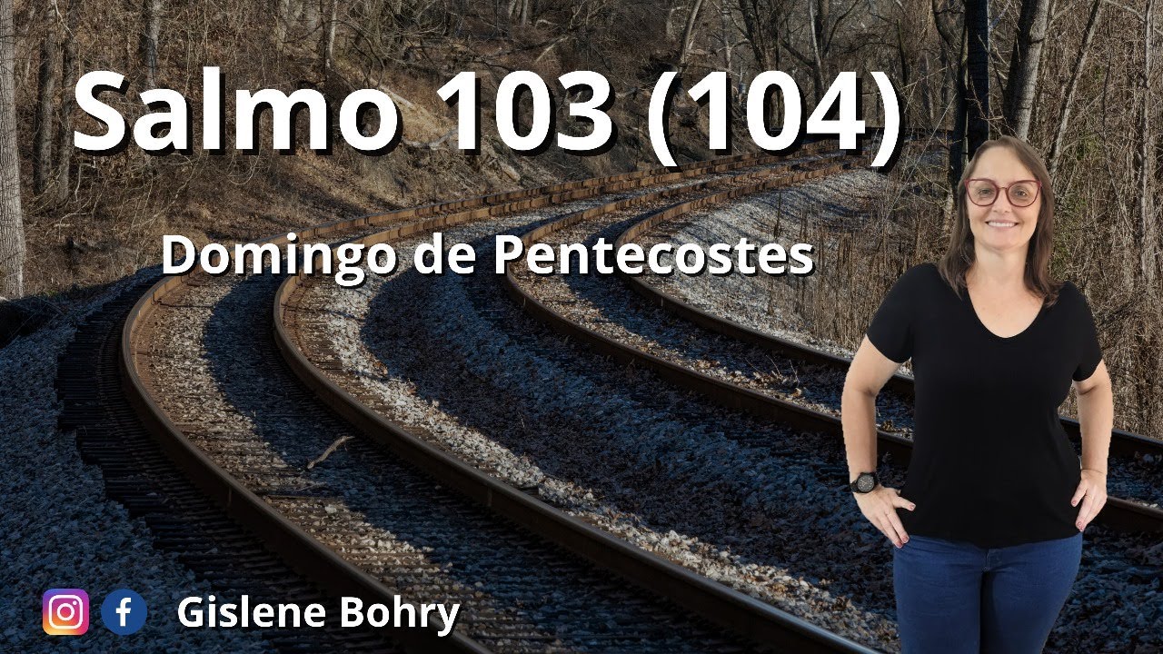 Salmo 103 (104) - Enviai o Vosso Espírito Senhor e da Terra Toda Face Renovai