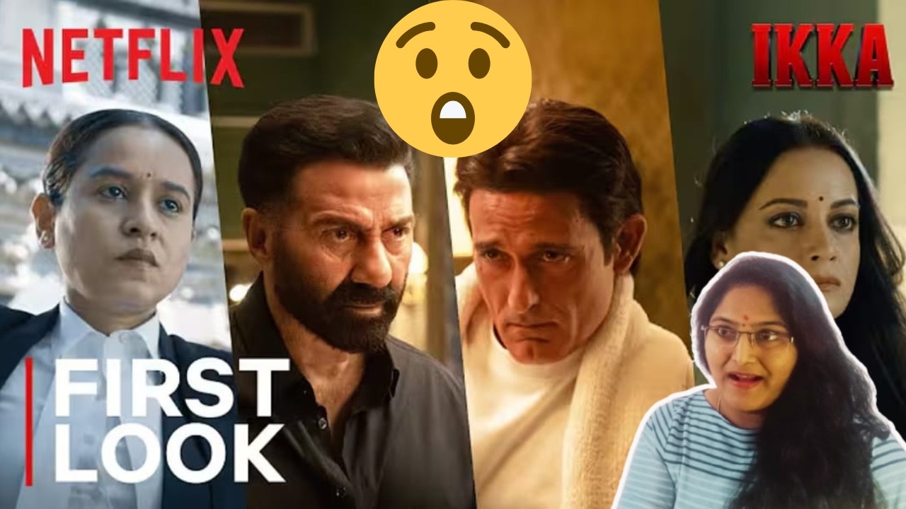 IKKA FIRST LOOK REACTION | SUNNY DEOL | AKSHAYE KHANNA | DIA MIRZA | TILLOTAMA SHOME | NETFLIX INDIA