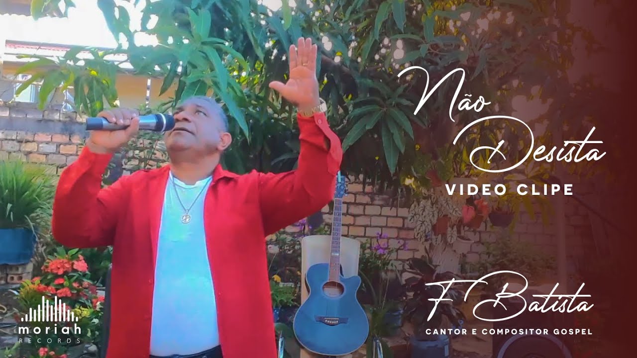 F Batista - NÃO DESISTA (Video Clipe 2023) | Estilo Seresta Gospel