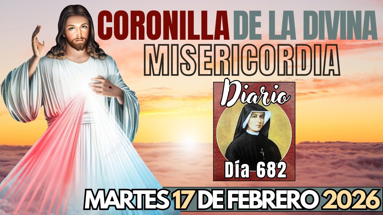 Día 682 | Coronilla de la Divina Misericordia de HOY | Diario Santa Faustina |17 de Febrero del 2026