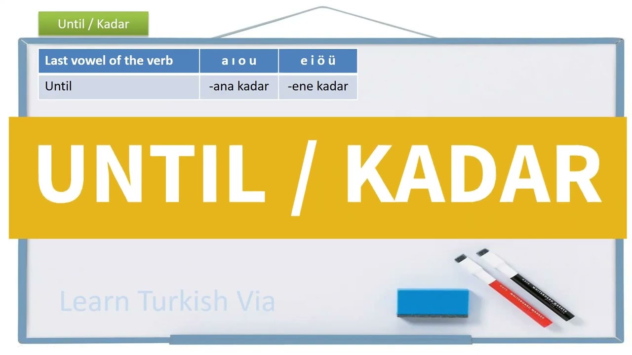 Learn Turkish Lesson 95 - Until (Kadar)