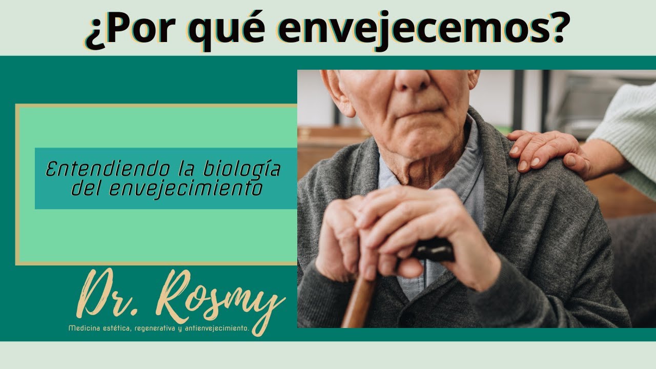 ¿POR QUÉ ENVEJECEMOS? - Las Nueve Causas del Envejecimiento