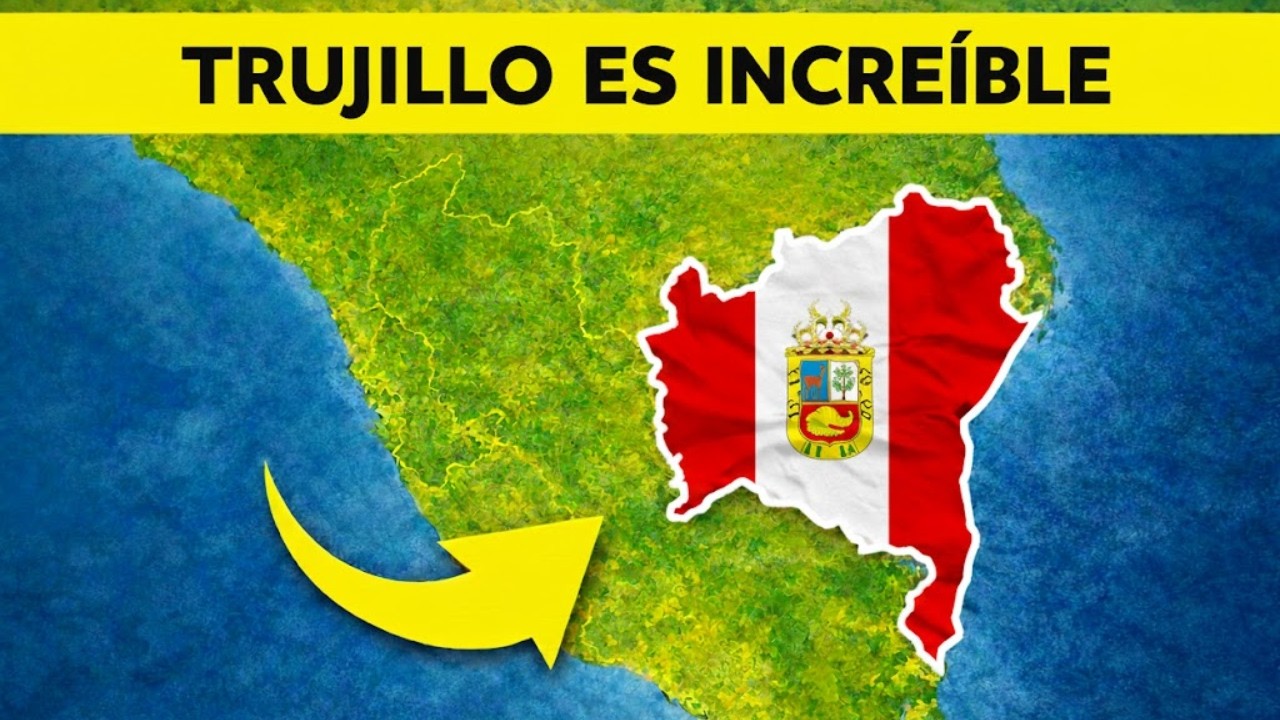 25 Datos Increíbles Sobre la Geografía de Trujillo Que Te Ocultaron en la Escuela