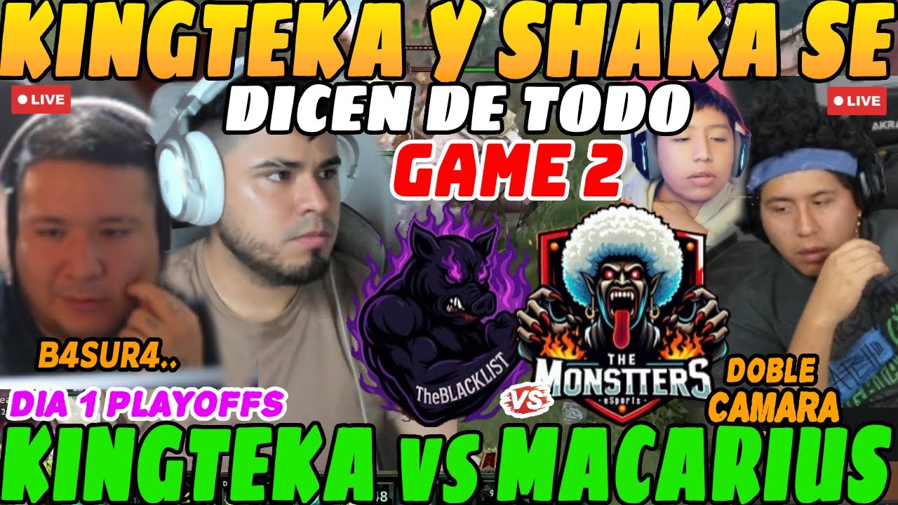 😲KINGTEKA y SHAKA se DICEN de TODO, GAME 2, Team KINGTEKA vs Team MACARIUS😲| PLAYOFFS D&iacute;a 1😲