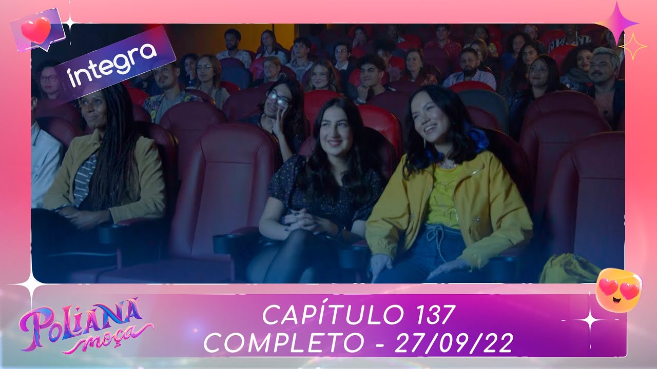 Poliana Moça | Capítulo 137 - 27/09/22 , completo