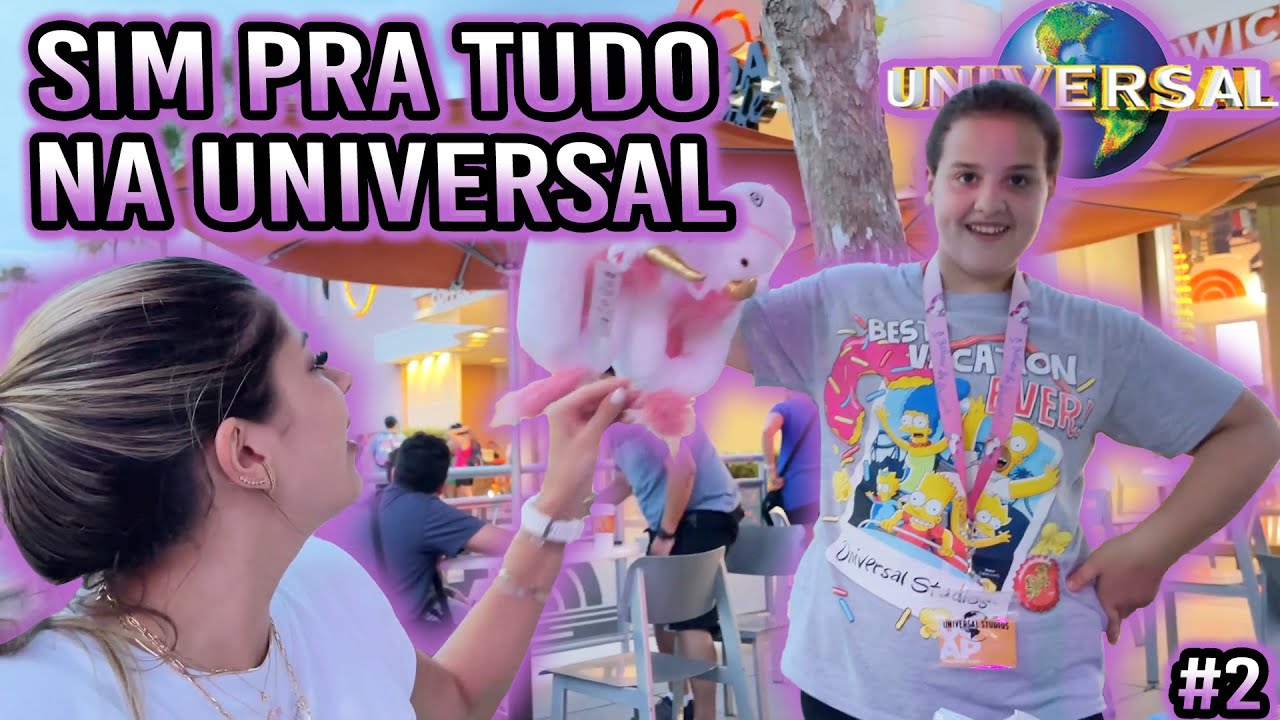 MINHA MAE DISSE SIM PRA TUDO NA UNIVERSAL ( PARTE 2 )