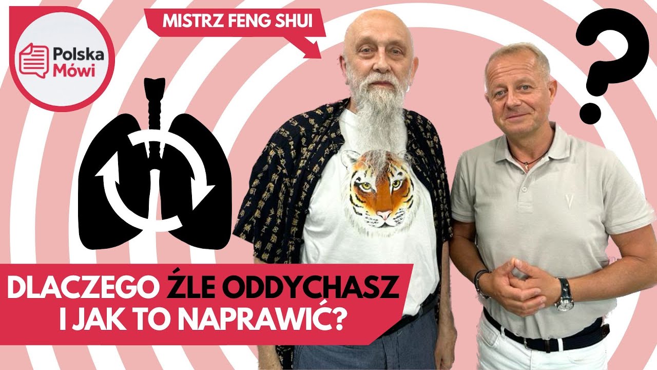 Dlaczego źle oddychasz i w jaki sposób możesz to naprawić? - Mistrz Feng Shui - Jacek Kryg