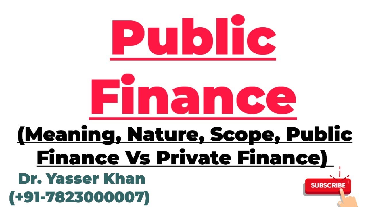 Public Finance | Meaning Of Public Finance | Scope Of Public Finance | Nature Of Public Finance