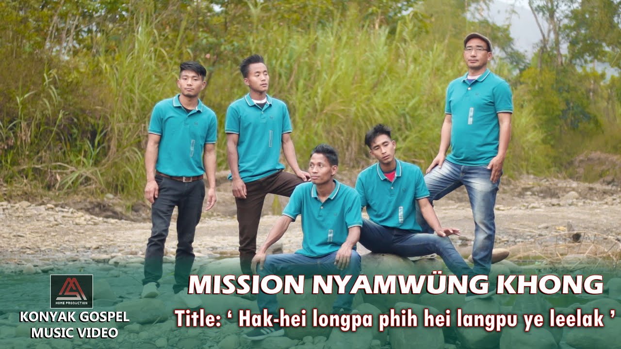 Mission Nyamwung Khong                      Hak hei longpa phih hei langpu ye leelak