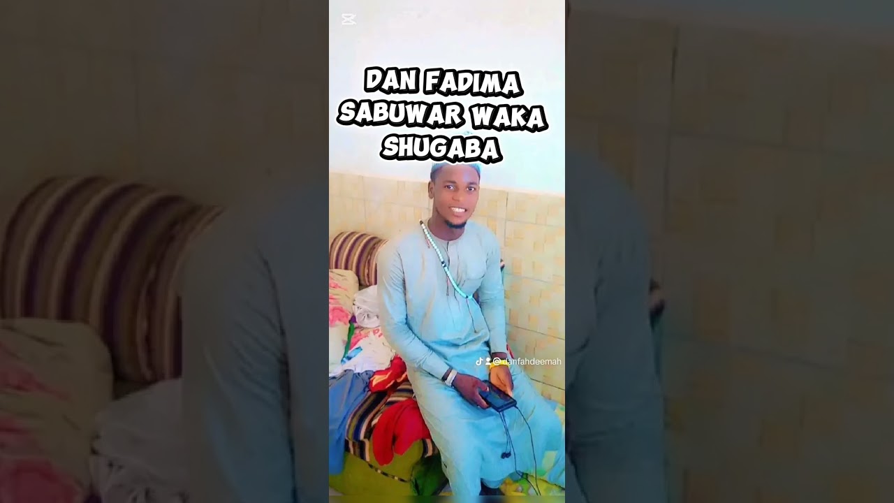 dan fadima sabuwar Wakar sayyida fadima mai Suna shugaba 