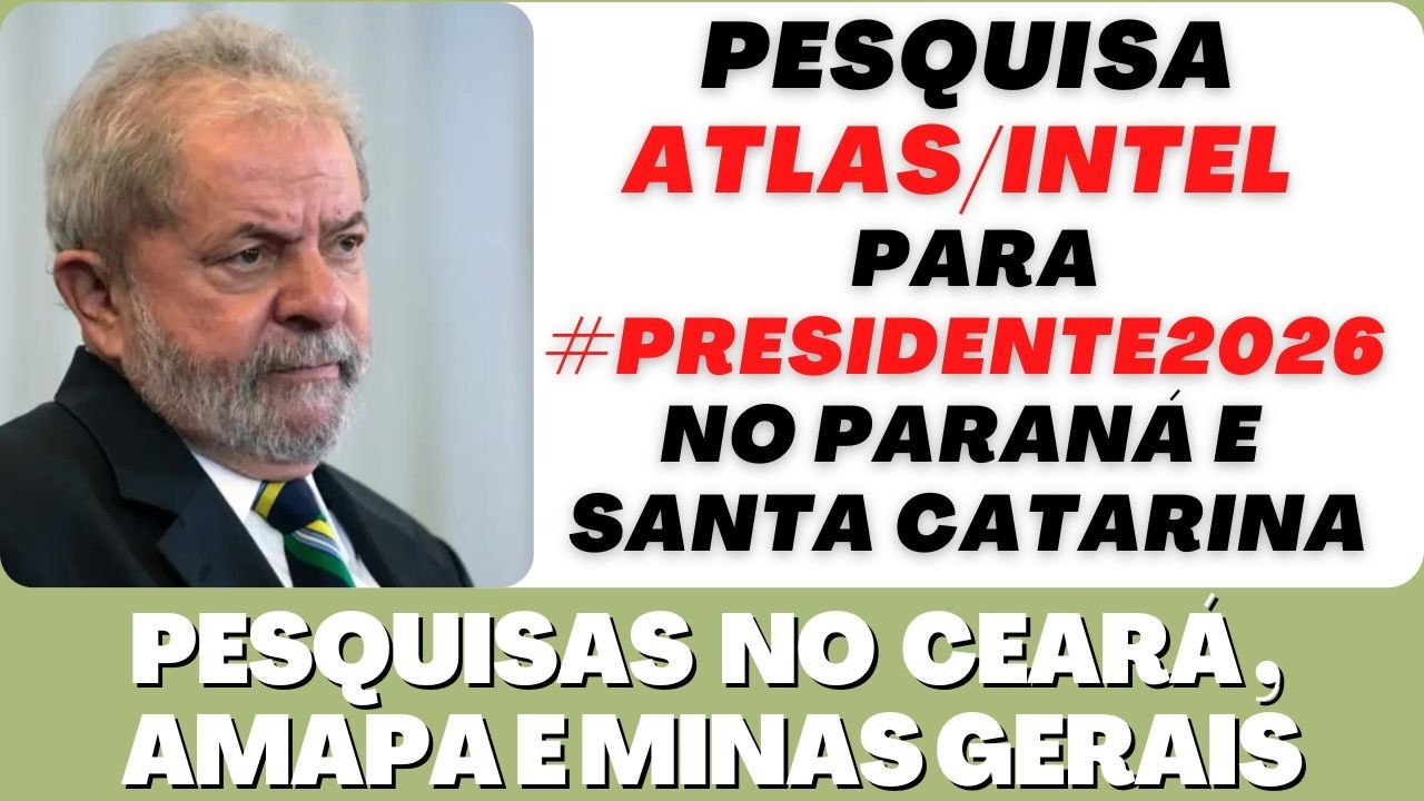 Pesquisa ATLAS para #presidente2026  no Paran&aacute; e Santa Catarina