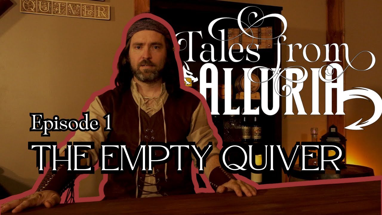 Tales from Alluria - The Empty Quiver (Episode 1)