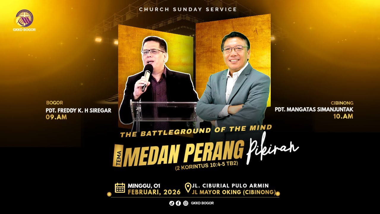 IBADAH RAYA GKKD BOGOR | TEMA : MEDAN PERANG PIKIRAN | Oleh Pdt. Freddy K H. Siregar (01 Feb 2026)