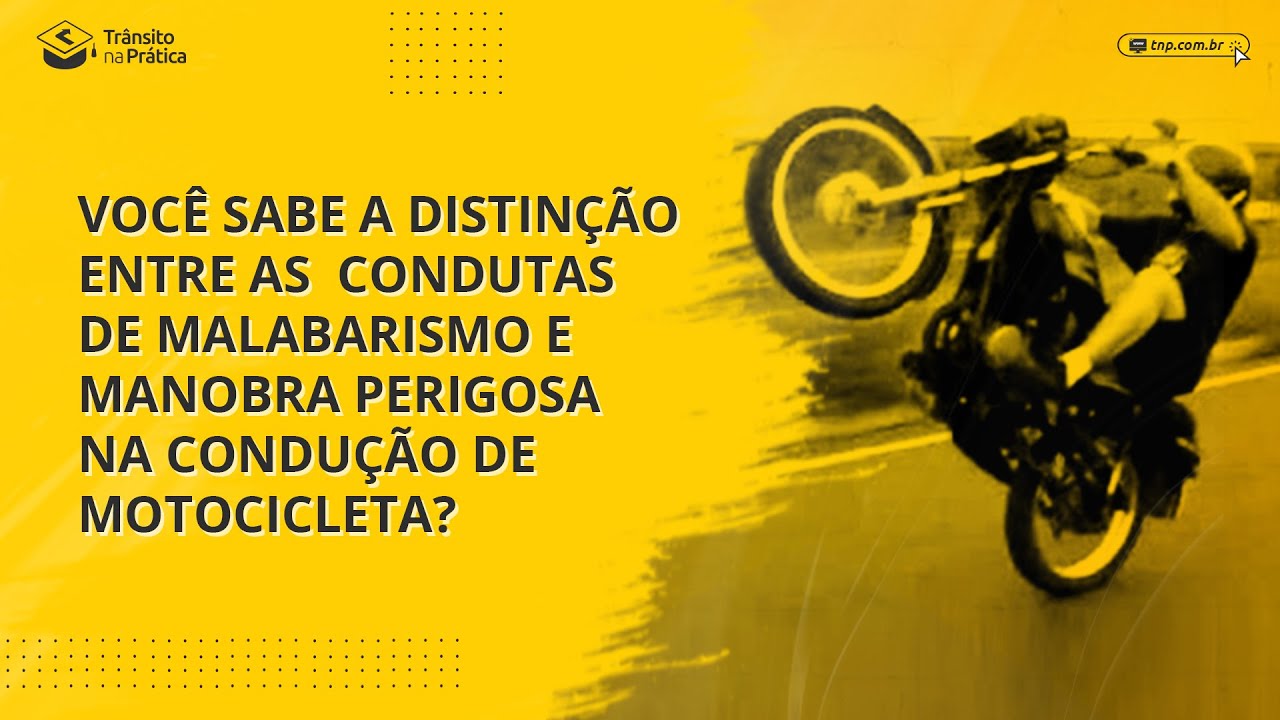 Condutas de malabarismo e manobra perigosa na condução de motocicleta!