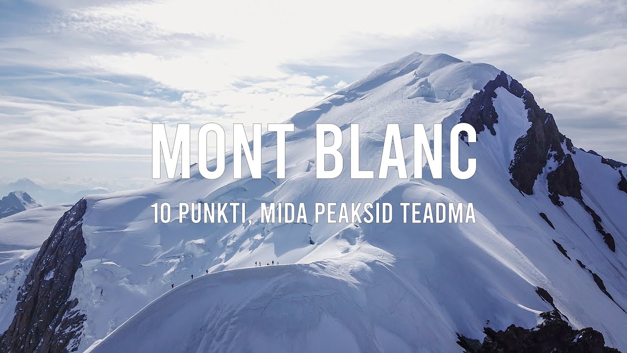 10 küsimust minu Mont Blanci kogemusest