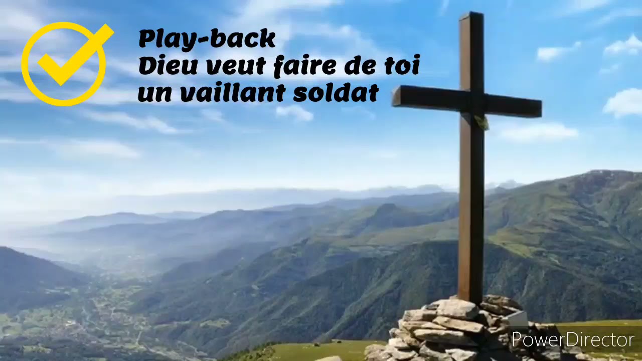 Play-back Dieu veut faire de toi un vaillant soldat (avec paroles)