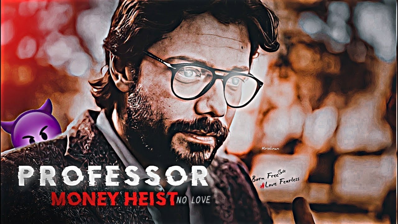 PROFESSOR | NO LOVE | PROFESSOR WHATSAPP STATUS | money heist professor whatsaap status