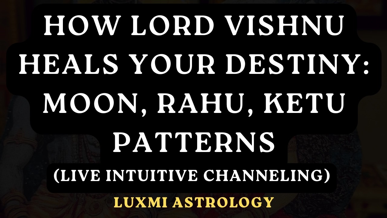 How Lord Vishnu Heals Your Destiny: Moon Rahu Ketu Patterns 🪷🌙  (Live Discussion)