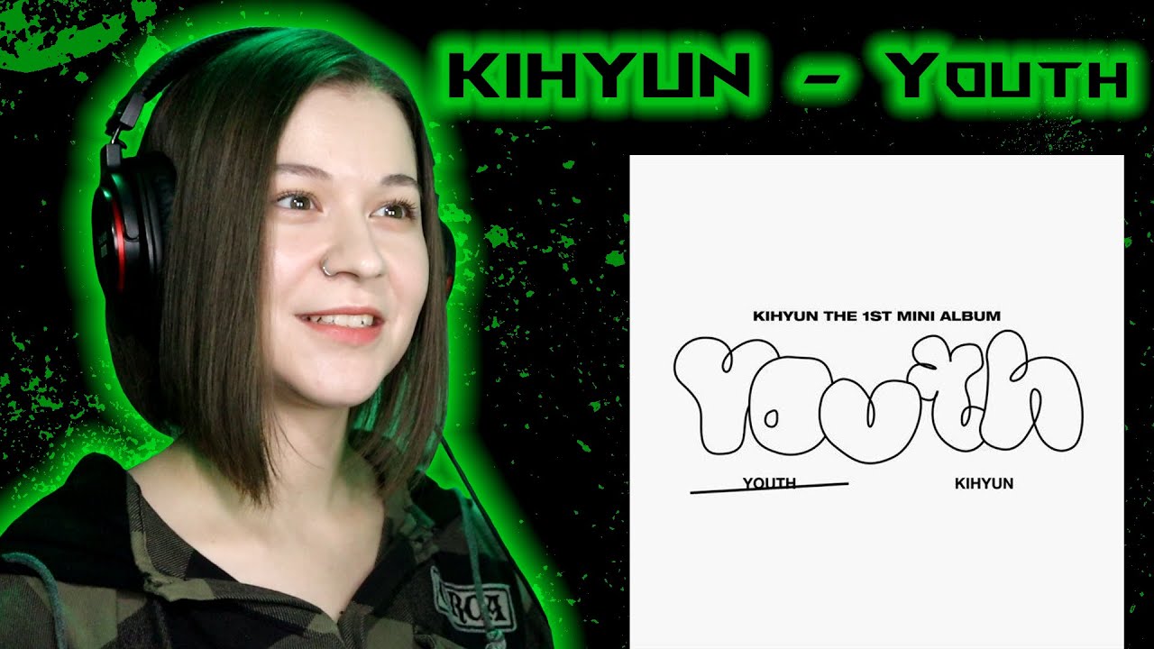 KIHYUN - Youth ☉ Реакция GreenRoom