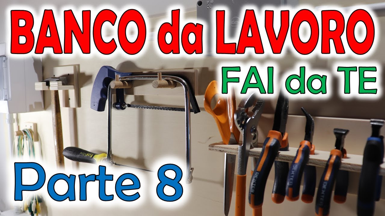 La Parete Porta Attrezzi - Banco da Lavoro FAI da TE - Parte 8