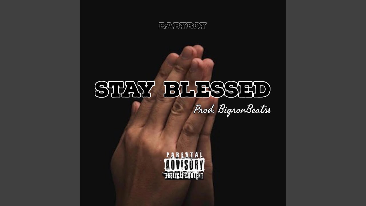Stay Blessed (feat. Babyboy)