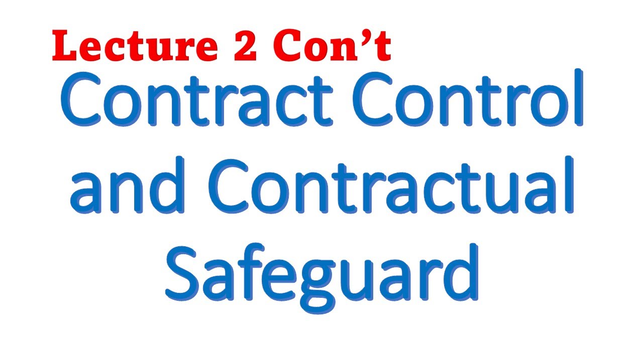 Lecture 2 Continue. : Contract Control and Contractual Safeguard