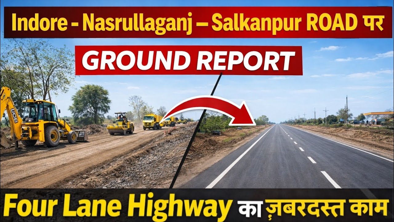 Indore–Nasrullaganj–Salkanpur Road पर Four Lane Highway का ज़बरदस्त काम 🚧 | Latest Update