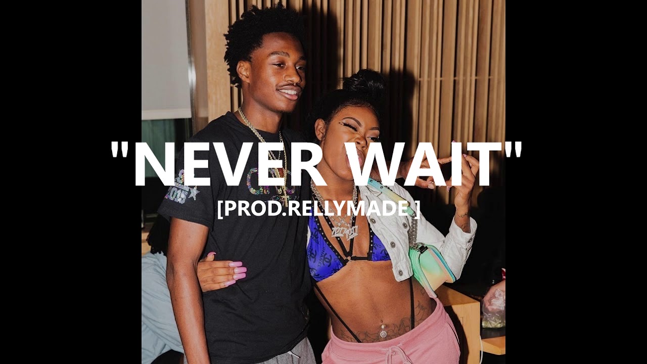 [FREE] 'Never Wait