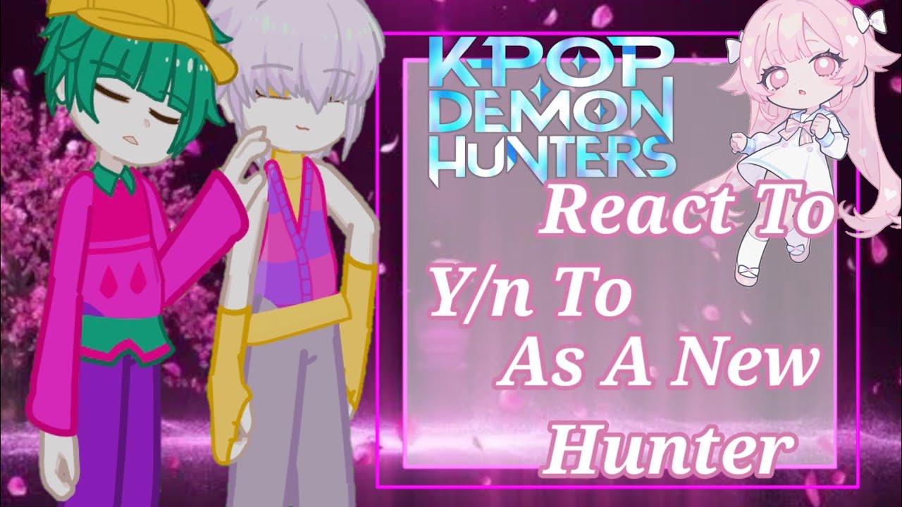 Охотники на демонов K-pop реагируют на Т/И как на нового Охотника в роли случайного гачи•|СЮРПРИЗ...