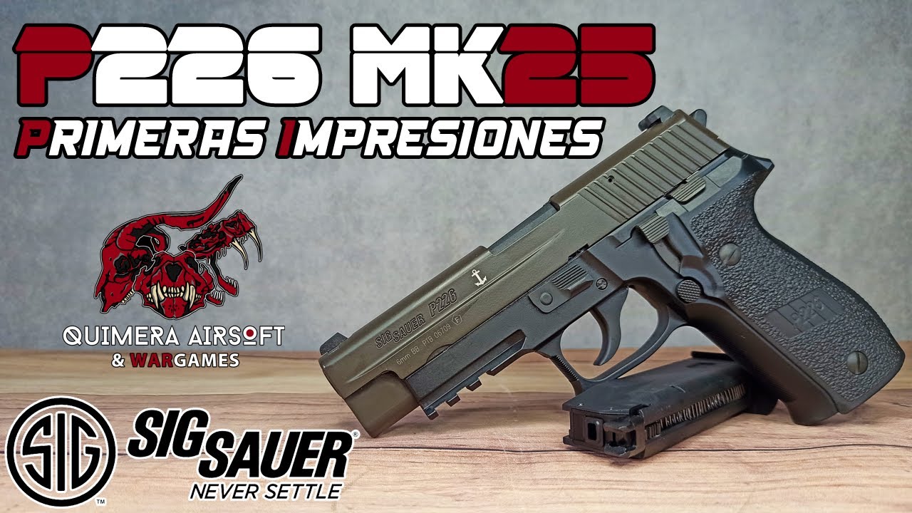 Primeras Impresiones P226 MK25 Navy Sig Sauer Airsoft en Español - Quimera Airsoft