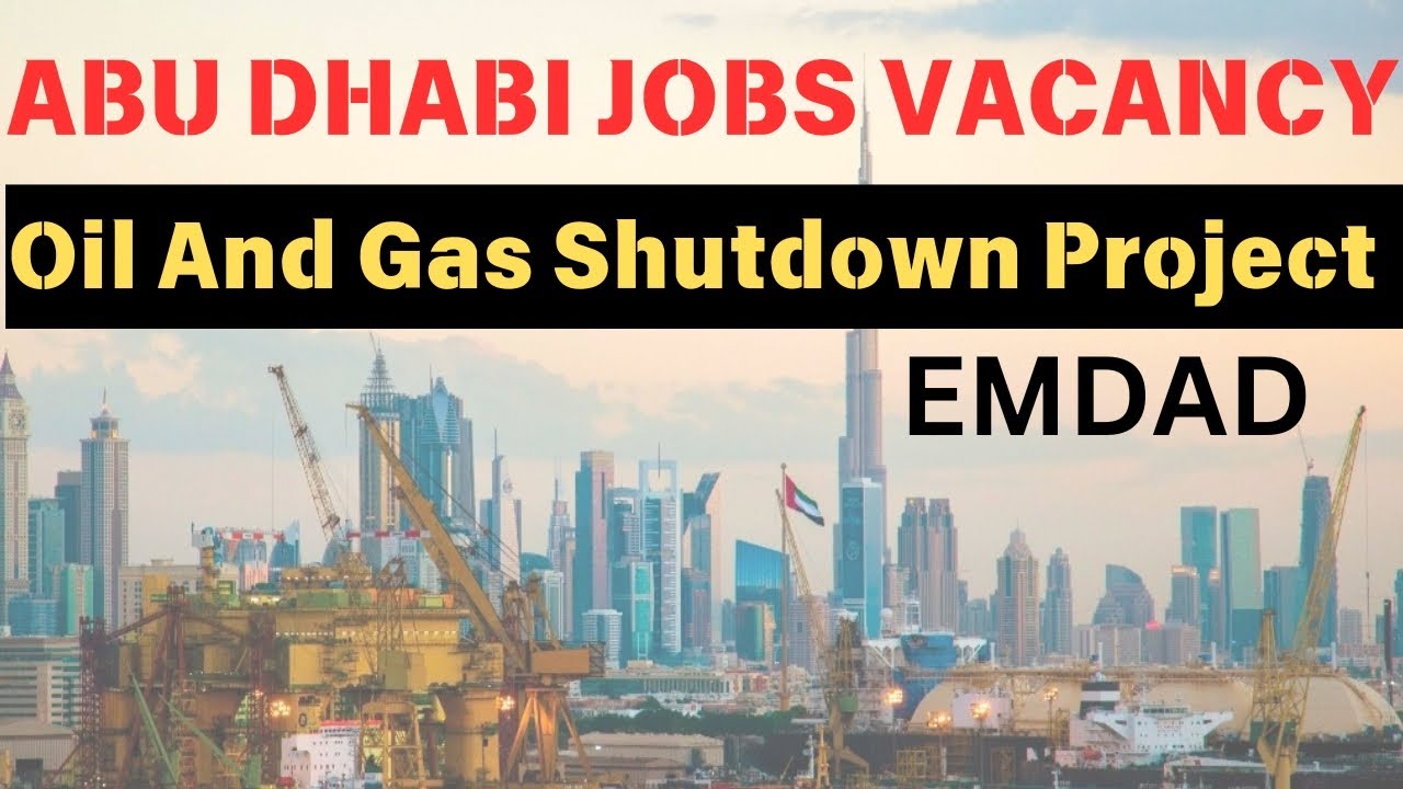 Abu Dhabi Jobs Vacancy | Emdad Jobs | Oil And Gas Jobs