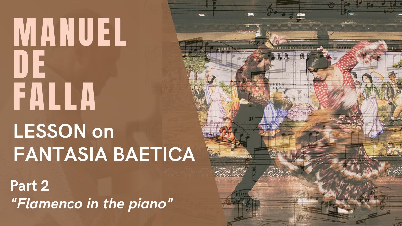 Lesson on Fantasia Baetica Part 2: 