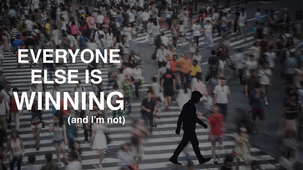 If Everyone Else is Winning Except You – Watch This